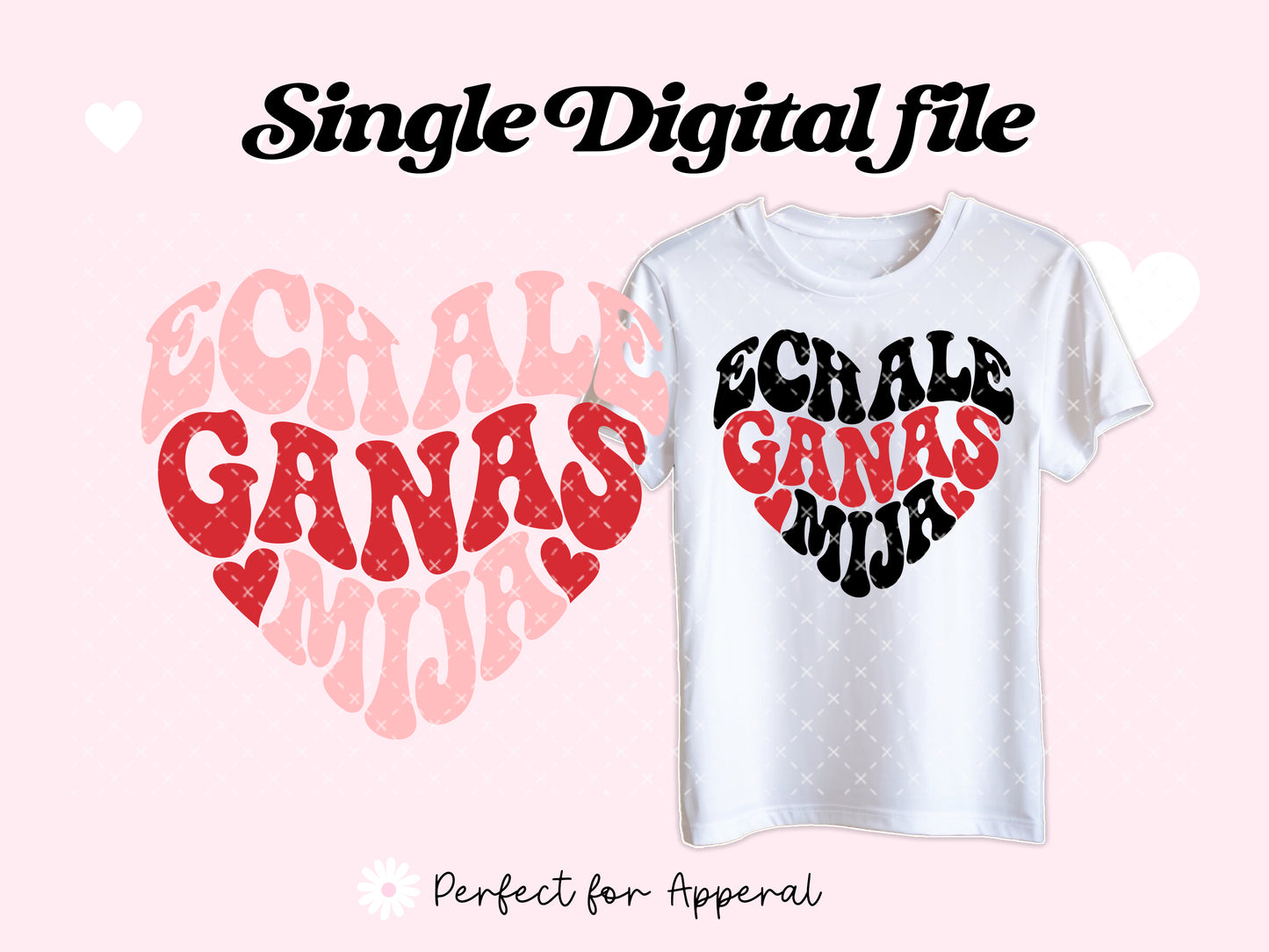 Hechale Ganas Mija (Corazon) Latina affirmations Svg & Png