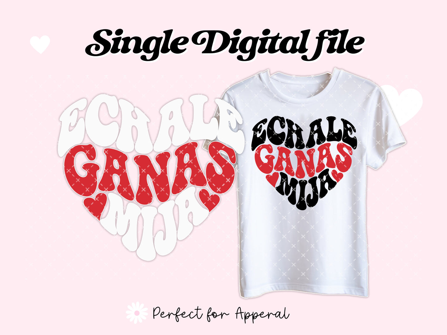 Hechale Ganas Mija (Corazon) Latina affirmations Svg & Png