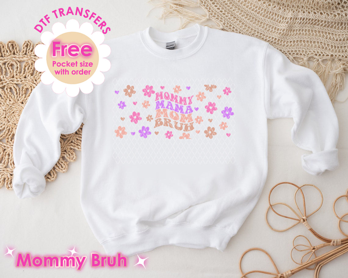 DTF Transfer Mommy Bruh w/ Free pocket size